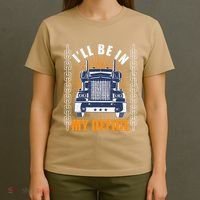 Truckers Funny Truck Driver Big Rig ILl Be In My Office T-Shirt thumb 4