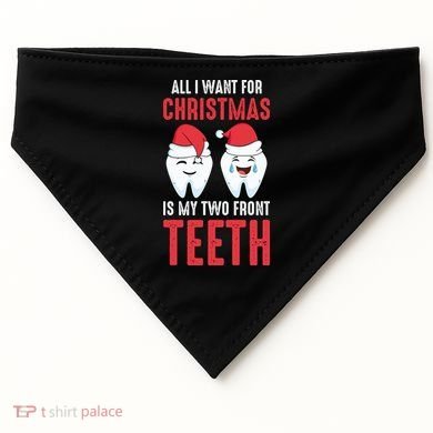 Two Front Teeth 2 Teeth Tooth Christmas My Two Front Teeth Gift USA-Made Doggie Bandana