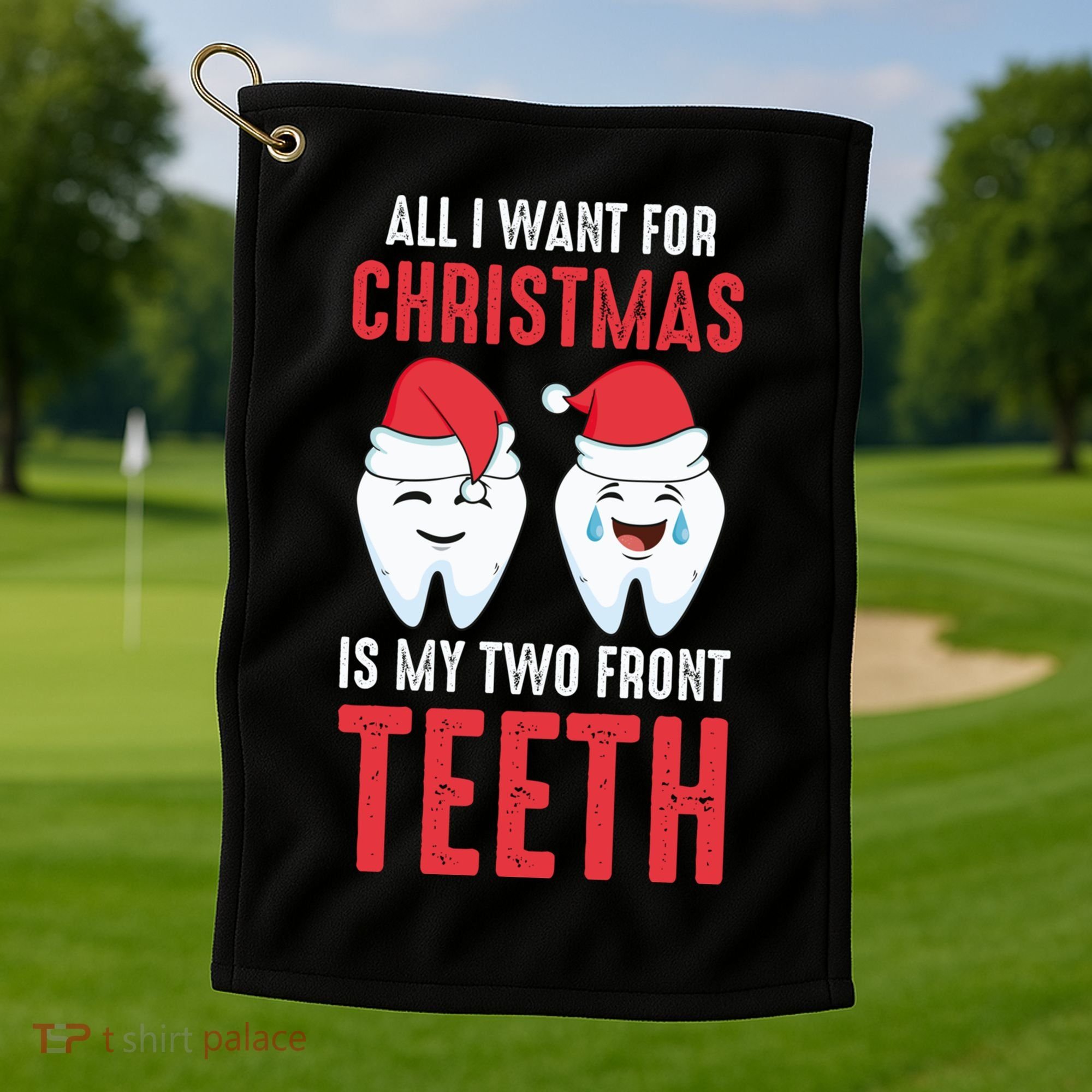 Two Front Teeth 2 Teeth Tooth Christmas My Two Front Teeth Gift Golf Towel