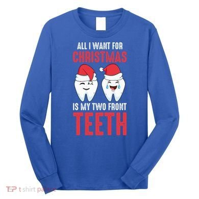 Two Front Teeth 2 Teeth Tooth Christmas My Two Front Teeth Gift Long Sleeve Shirt