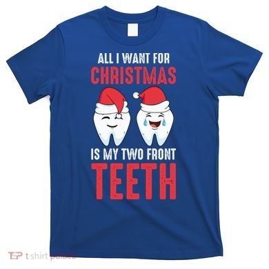 Two Front Teeth 2 Teeth Tooth Christmas My Two Front Teeth Gift T-Shirt