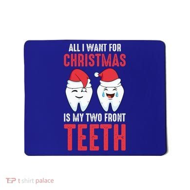 Two Front Teeth 2 Teeth Tooth Christmas My Two Front Teeth Gift Mousepad