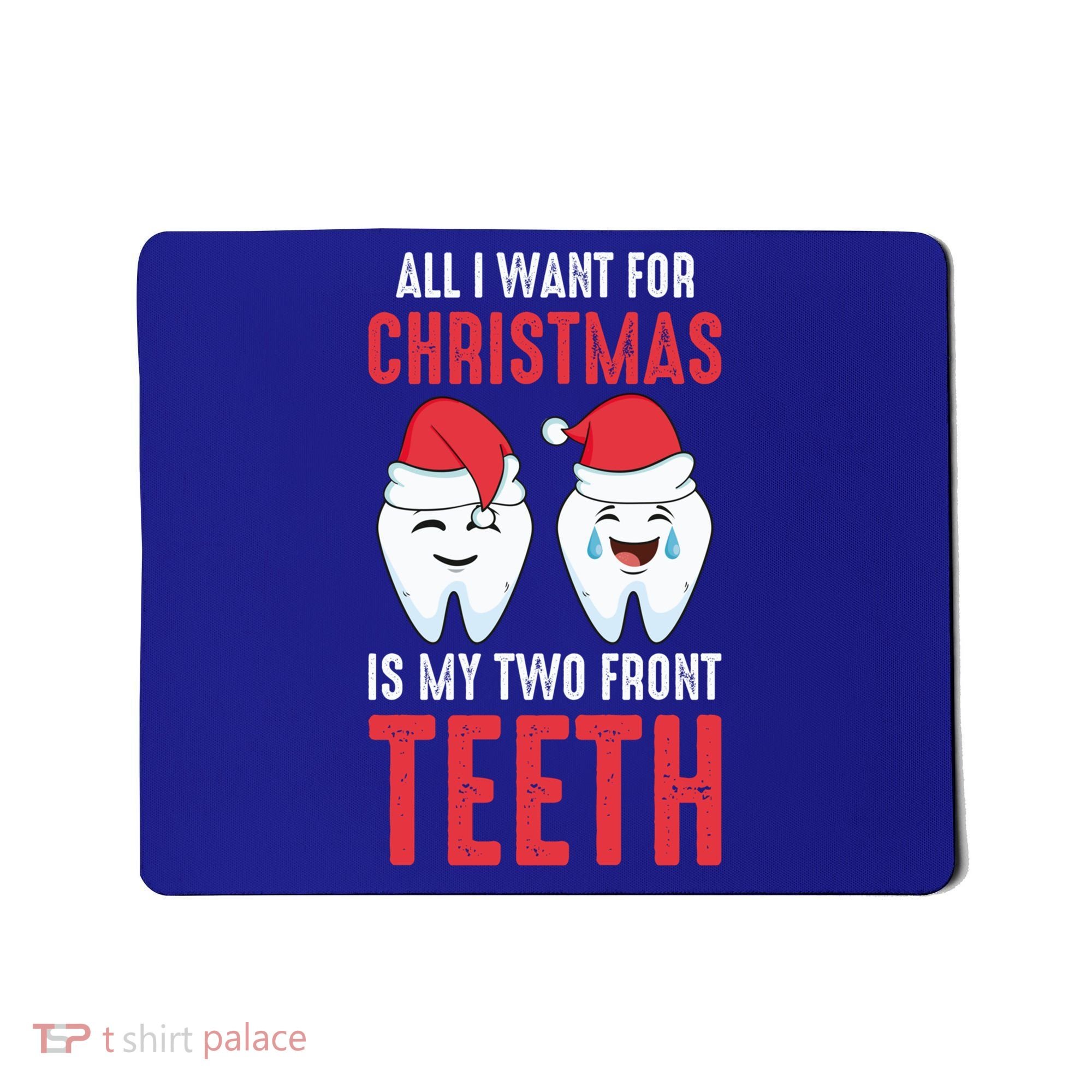 Two Front Teeth 2 Teeth Tooth Christmas My Two Front Teeth Gift Mousepad