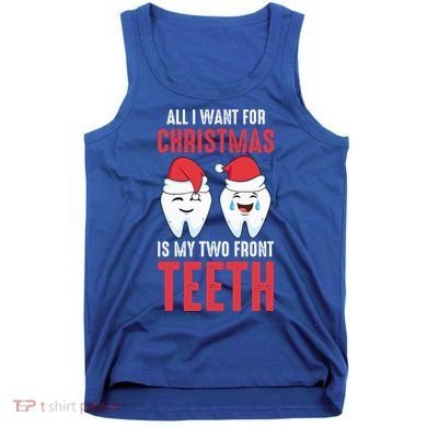 Two Front Teeth 2 Teeth Tooth Christmas My Two Front Teeth Gift Tank Top