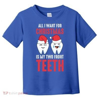 Two Front Teeth 2 Teeth Tooth Christmas My Two Front Teeth Gift Toddler T-Shirt
