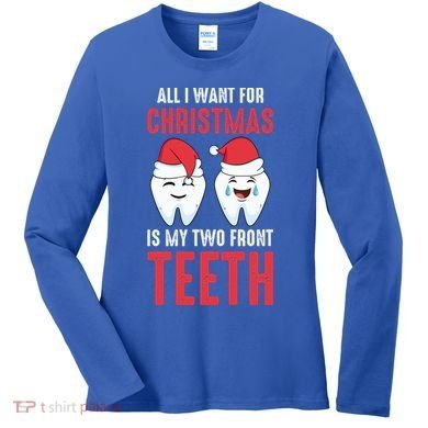 Two Front Teeth 2 Teeth Tooth Christmas My Two Front Teeth Gift Women's Long Sleeve Shirt