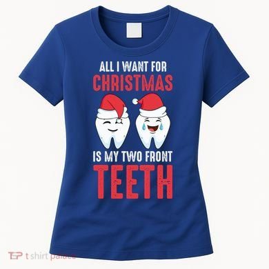 Two Front Teeth 2 Teeth Tooth Christmas My Two Front Teeth Gift Women's T-Shirt