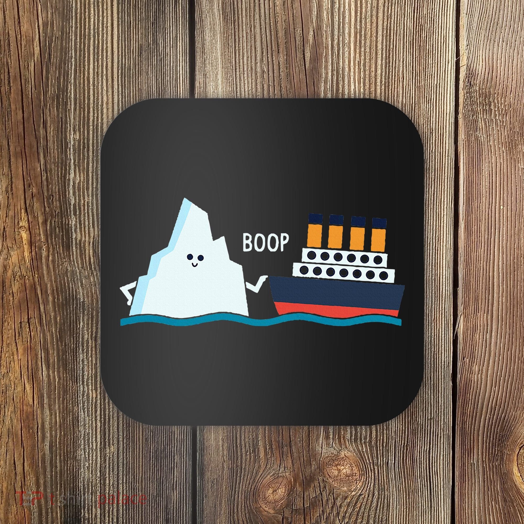 Titanic Funny Titanic And Iceberg Boop Parody For Coaster