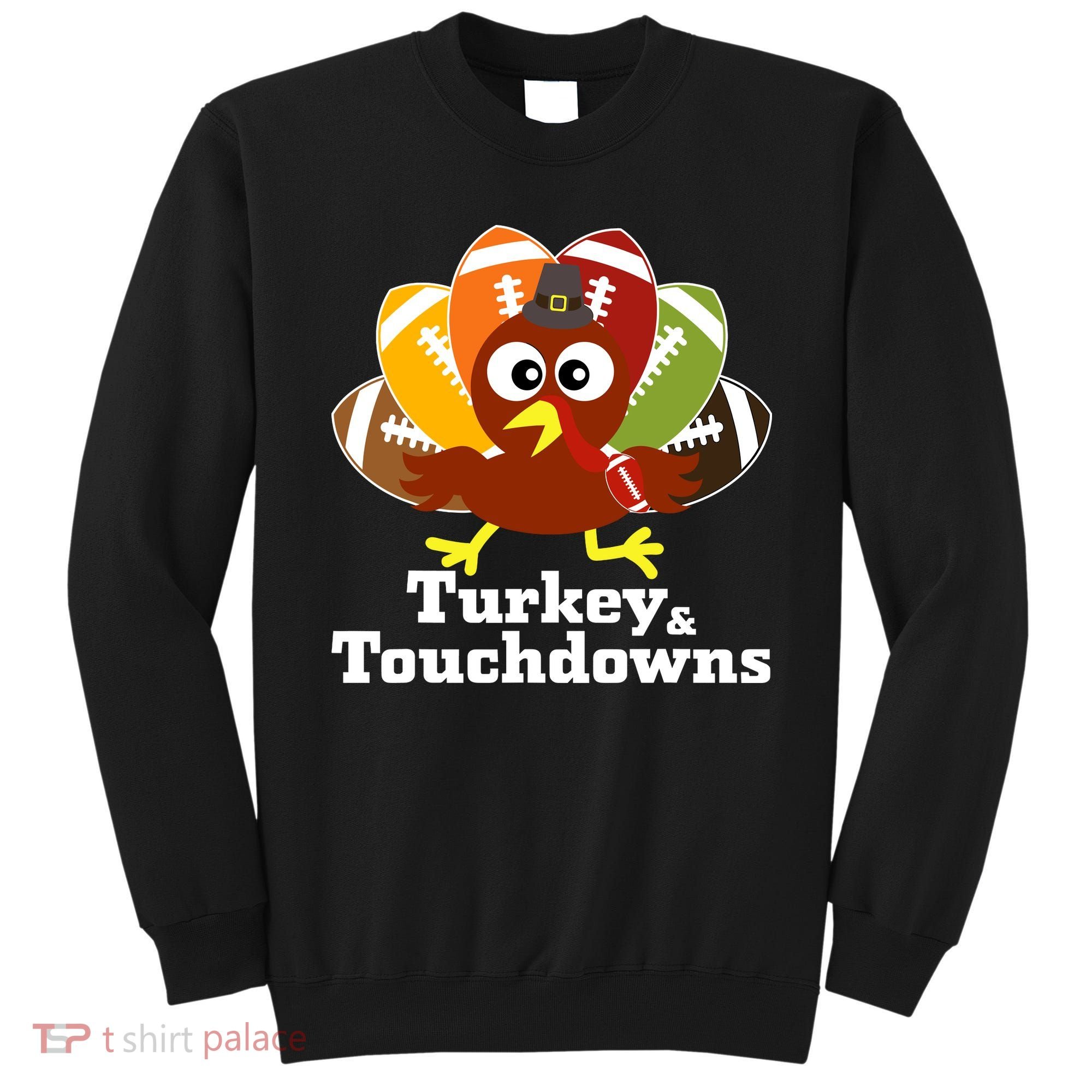 Thanksgiving Football Turkey And Touchdowns Sweatshirt
