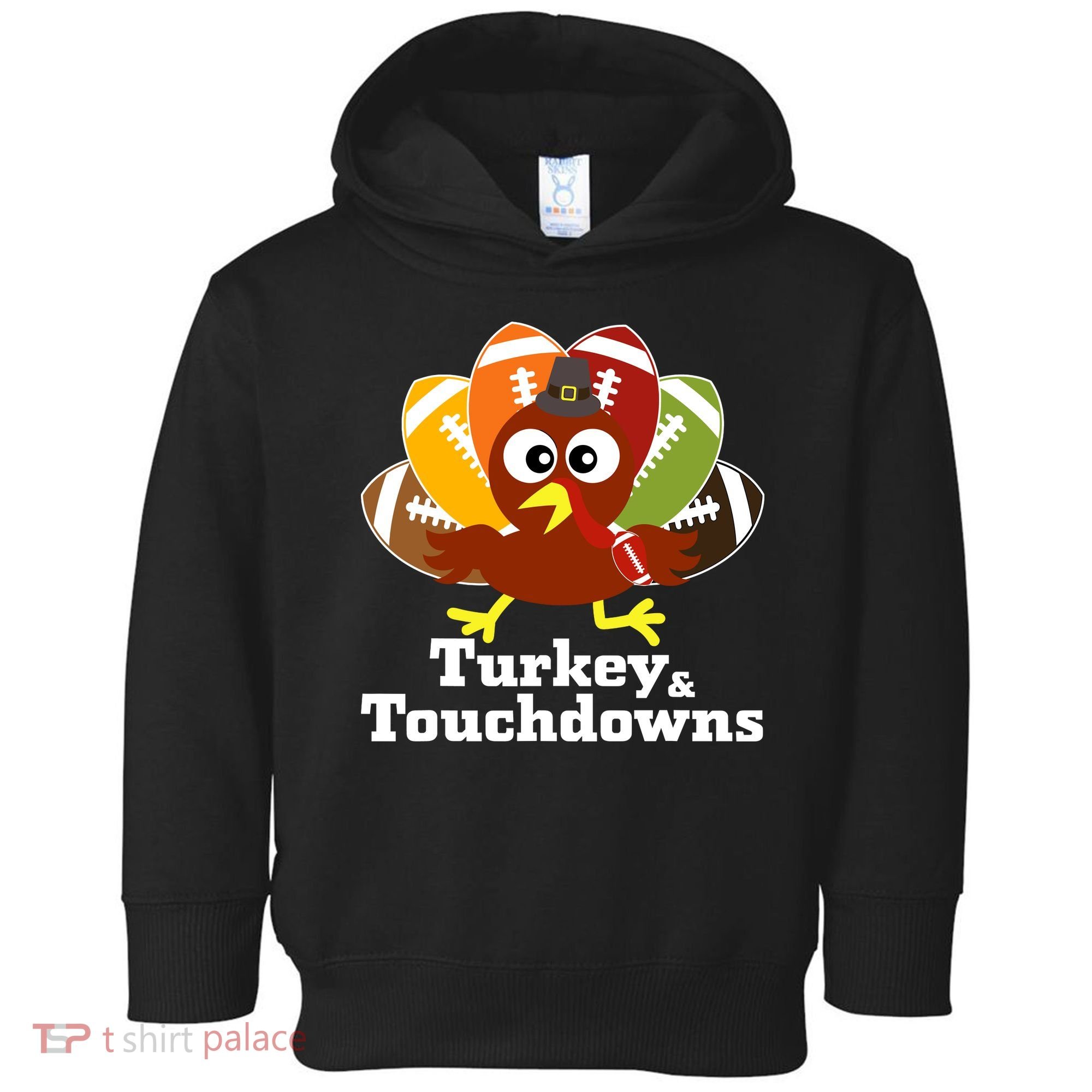 Thanksgiving Football Turkey And Touchdowns Toddler Hoodie
