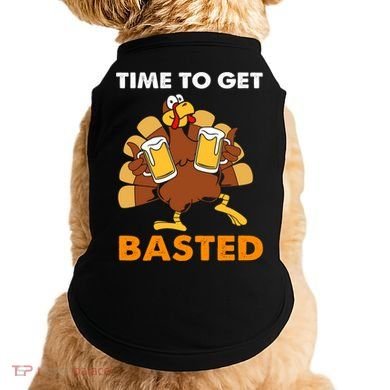 Thanksgiving Funny Turkey Time To Get Basted Great Gift Doggie Tank