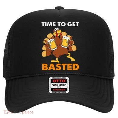 Thanksgiving Funny Turkey Time To Get Basted Great Gift Hat