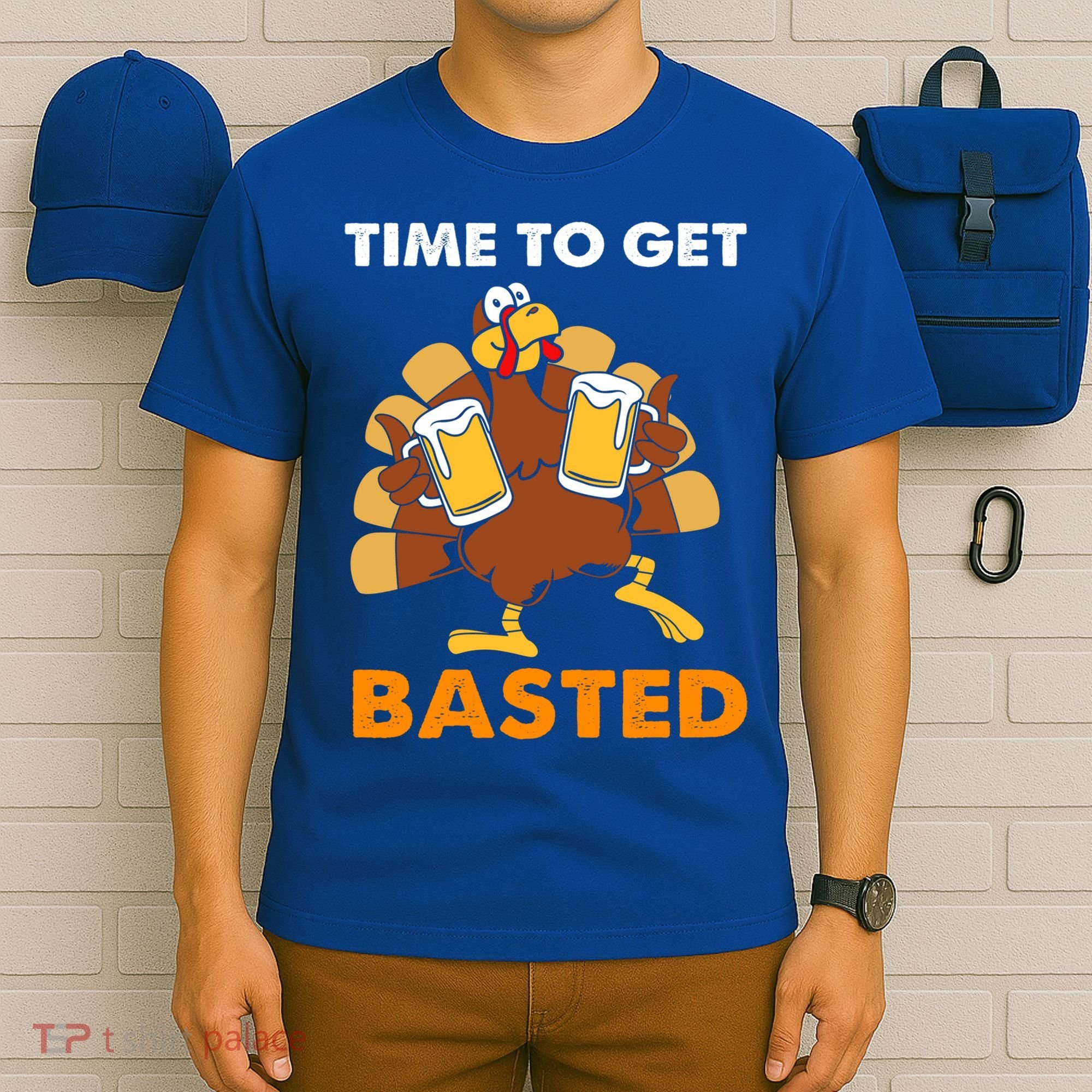 Thanksgiving Funny Turkey Time To Get Basted Great Gift T-Shirt
