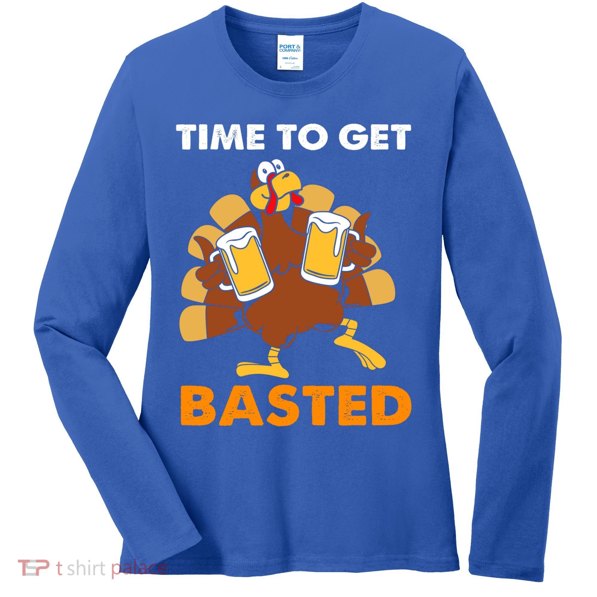 Thanksgiving Funny Turkey Time To Get Basted Great Gift Women's Long Sleeve Shirt