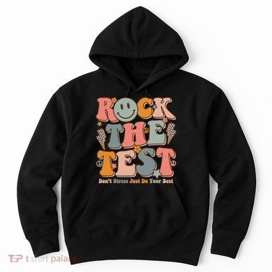 Testing For Teachers Test Day Teacher Rock The Test Hoodie