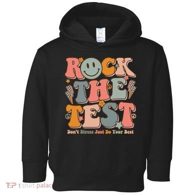 Testing For Teachers Test Day Teacher Rock The Test Toddler Hoodie