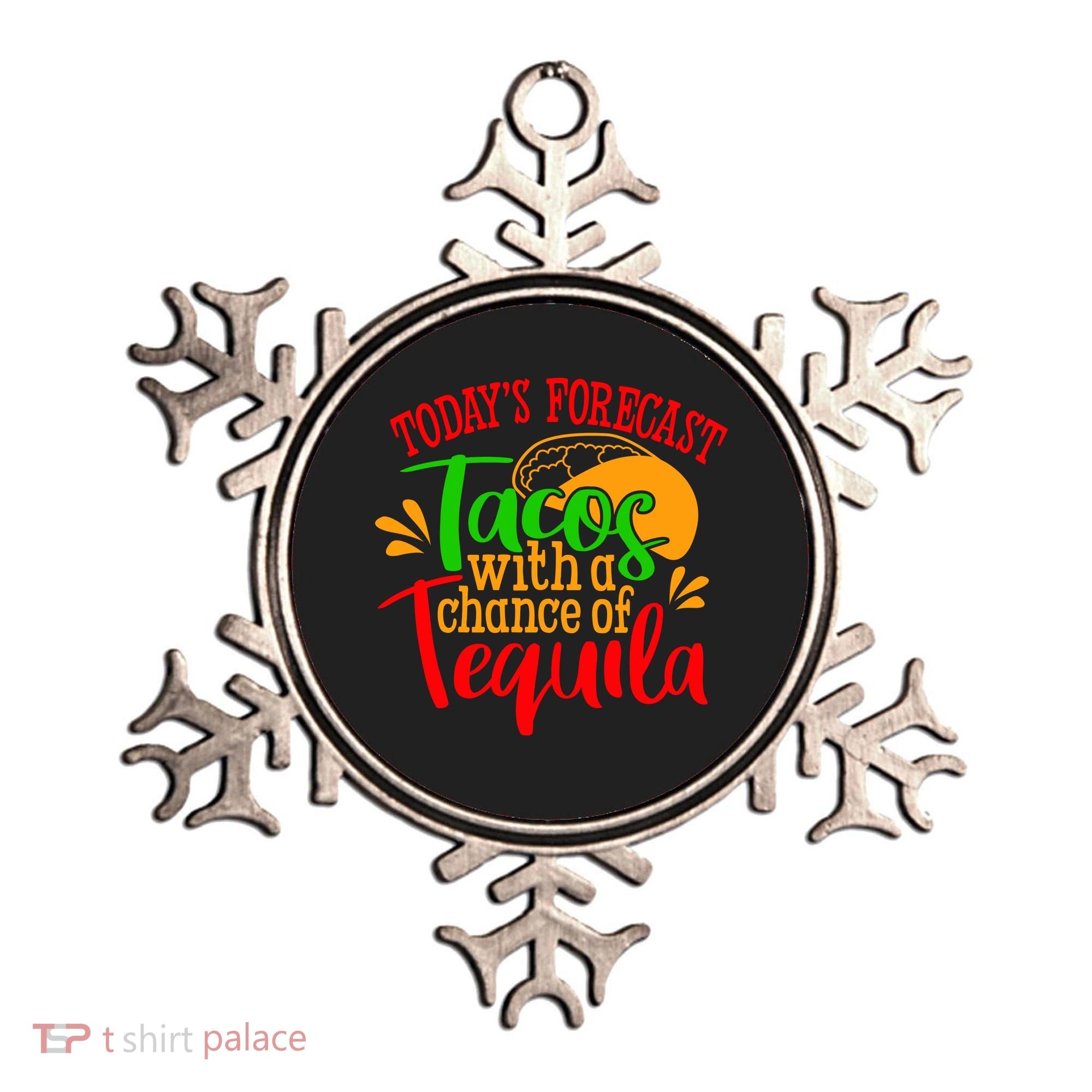 Today's Forecast Tacos With A Chance Of Tequila Funny Taco Ornament
