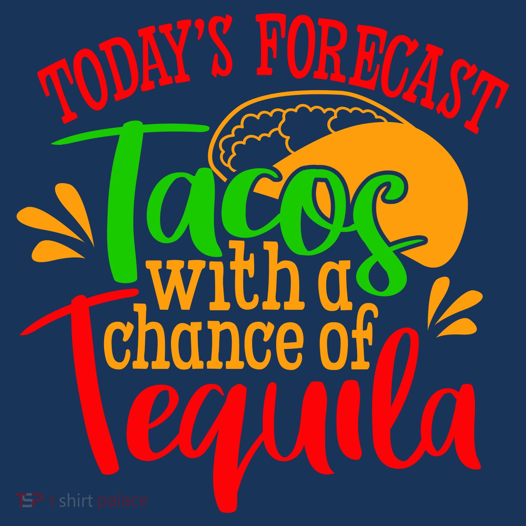 Today's Forecast Tacos With A Chance Of Tequila Funny Taco Coaster