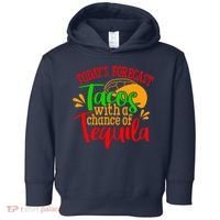 Today's Forecast Tacos With A Chance Of Tequila Funny Taco Toddler Hoodie thumb 0