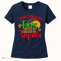 Today's Forecast Tacos With A Chance Of Tequila Funny Taco Women's T-Shirt thumb 0