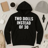 Trump Funny Two Dolls Instead Of 30 Hoodie thumb 3