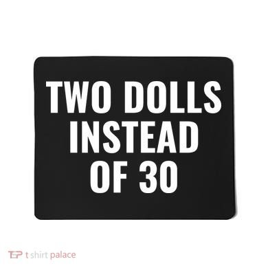 Trump Funny Two Dolls Instead Of 30 Mousepad