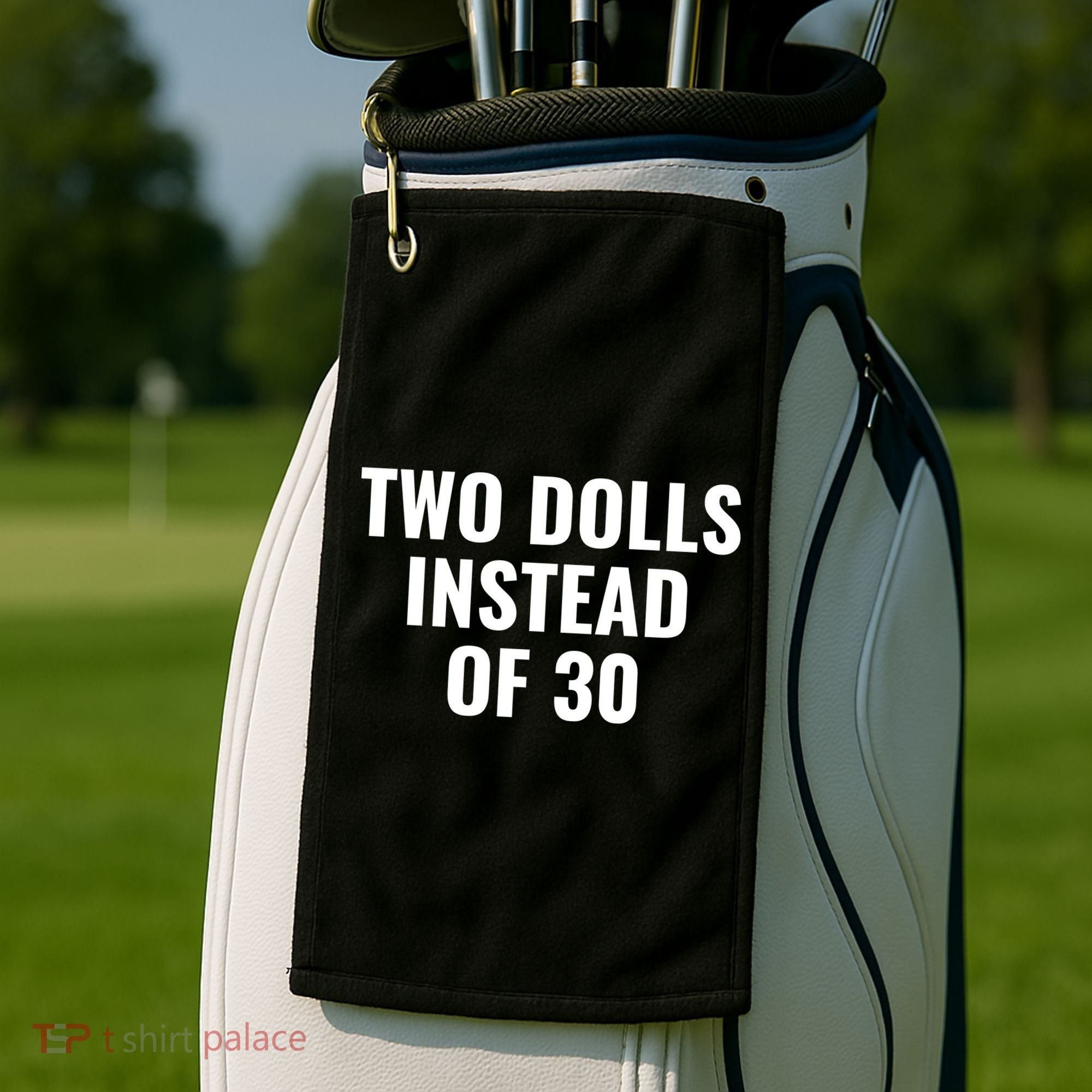 Trump Funny Two Dolls Instead Of 30 Golf Towel