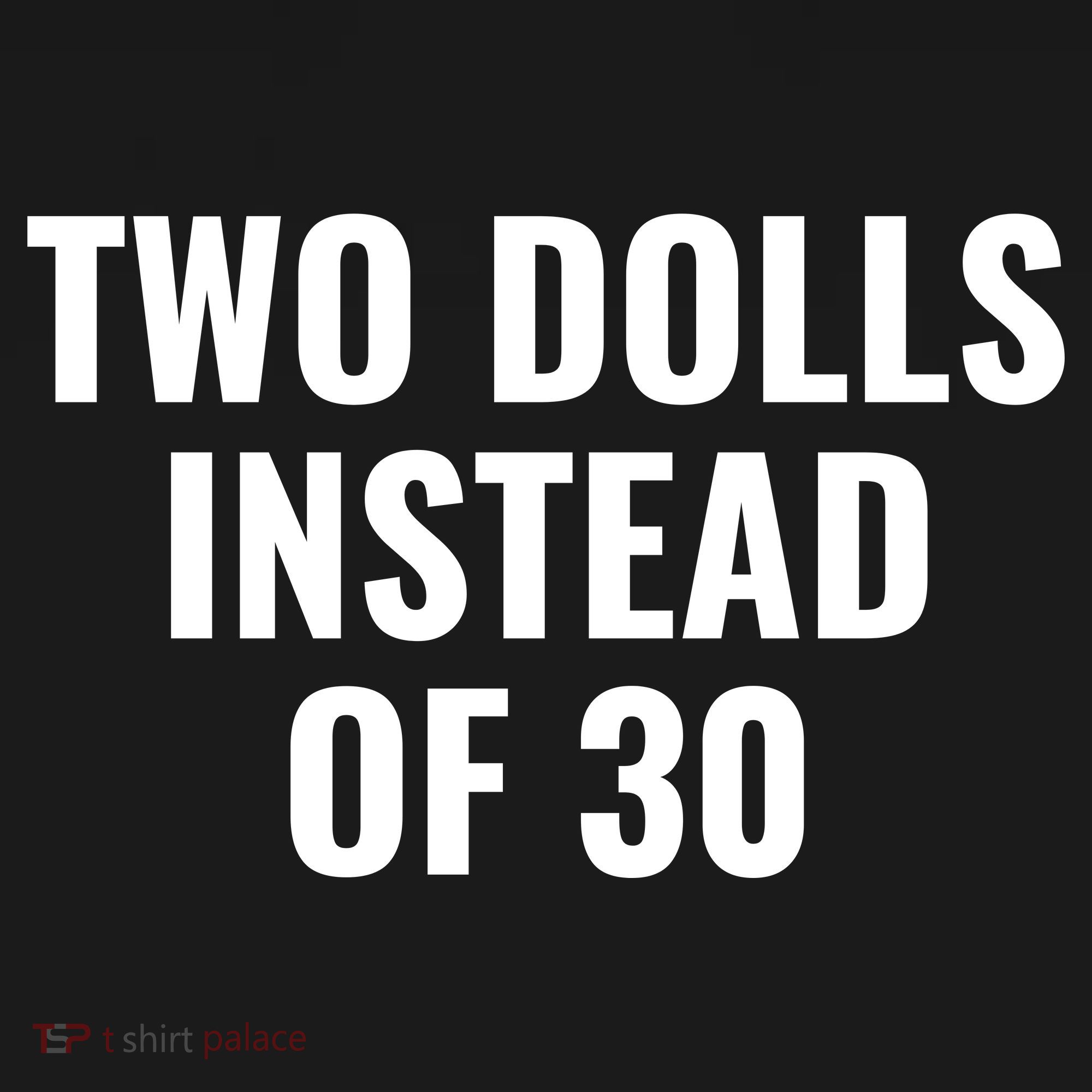 Trump Funny Two Dolls Instead Of 30 Kids Sweatshirt
