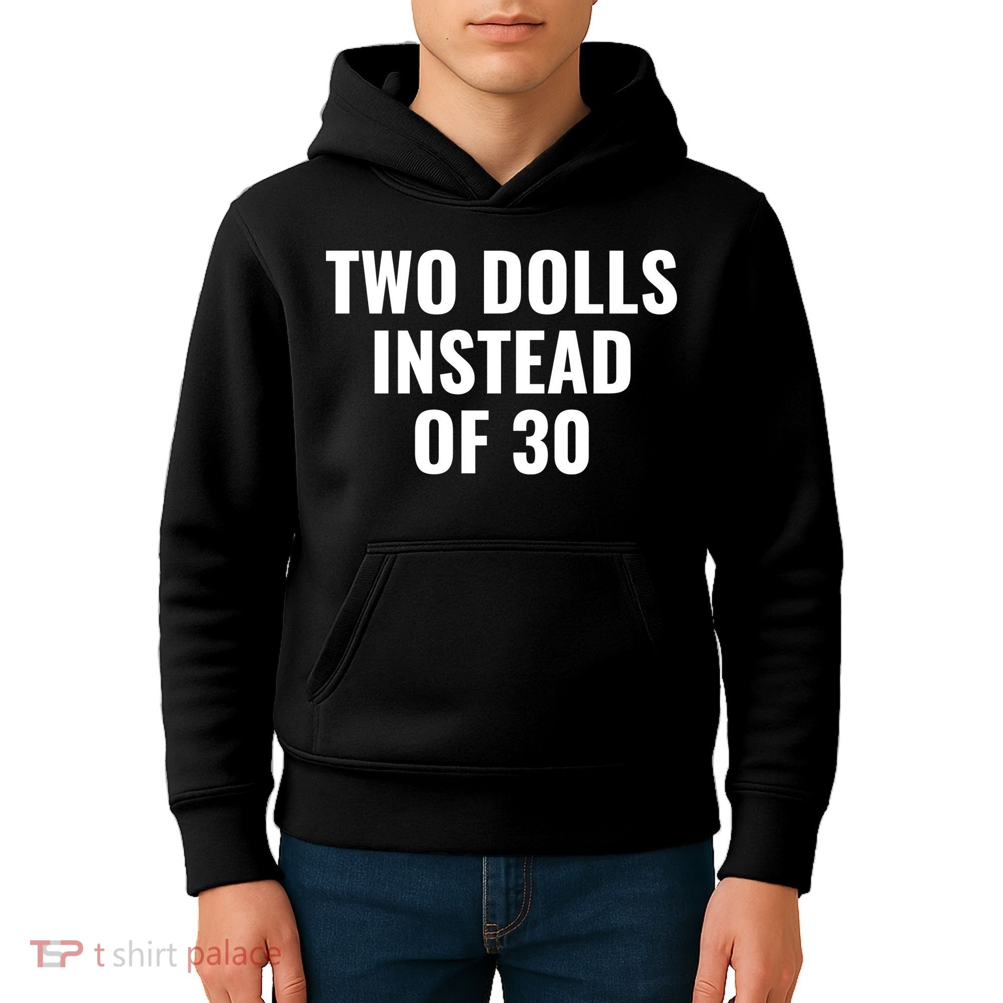Trump Funny Two Dolls Instead Of 30 Kids Hoodie