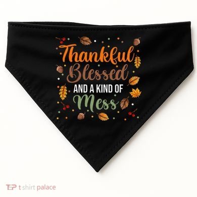 Thanksgiving Fall Thankful Blessed and Kind of A Mess USA-Made Doggie Bandana