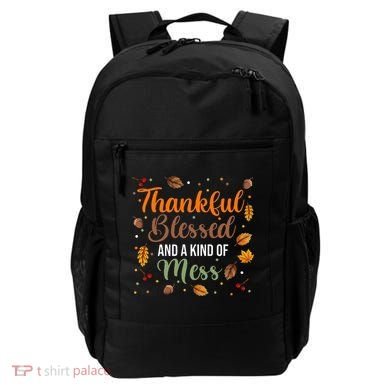 Thanksgiving Fall Thankful Blessed and Kind of A Mess Backpack