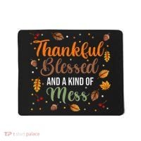 Thanksgiving Fall Thankful Blessed and Kind of A Mess Mousepad thumb 0