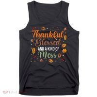 Thanksgiving Fall Thankful Blessed and Kind of A Mess Tank Top thumb 0