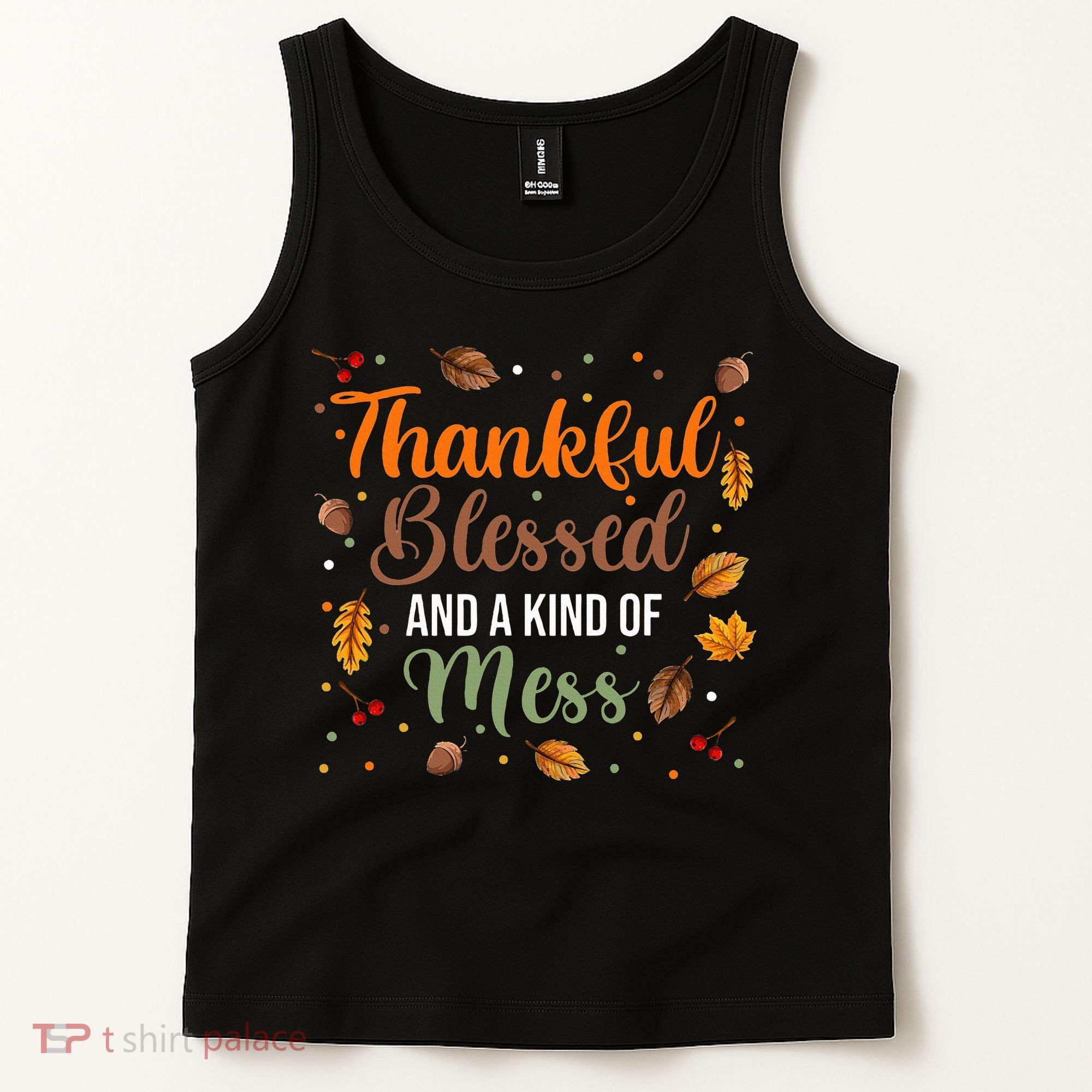 Thanksgiving Fall Thankful Blessed and Kind of A Mess Tank Top