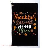 Thanksgiving Fall Thankful Blessed and Kind of A Mess Golf Towel thumb 0