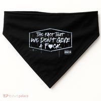 The Fact That We DonT Give A Fuck USA-Made Doggie Bandana thumb 0