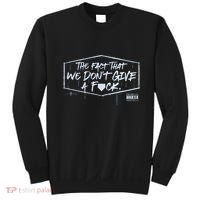 The Fact That We DonT Give A Fuck Sweatshirt thumb 0