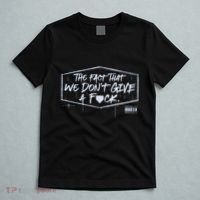 The Fact That We DonT Give A Fuck T-Shirt thumb 5