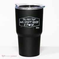 The Fact That We DonT Give A Fuck Tumbler thumb 0