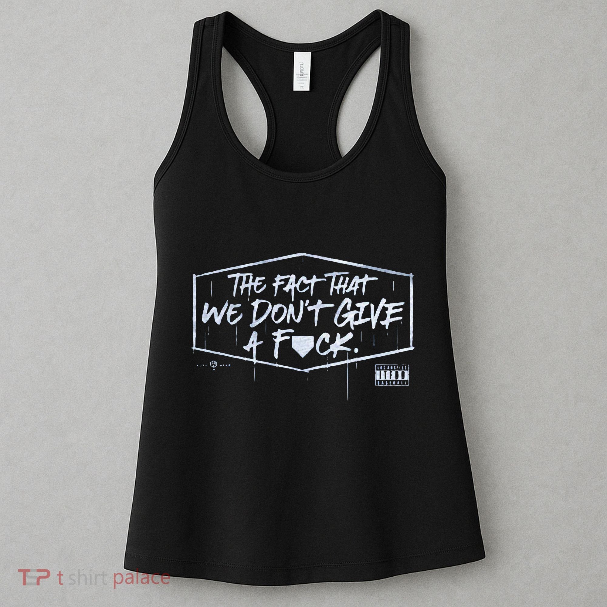 The Fact That We DonT Give A Fuck Women's Tank Top