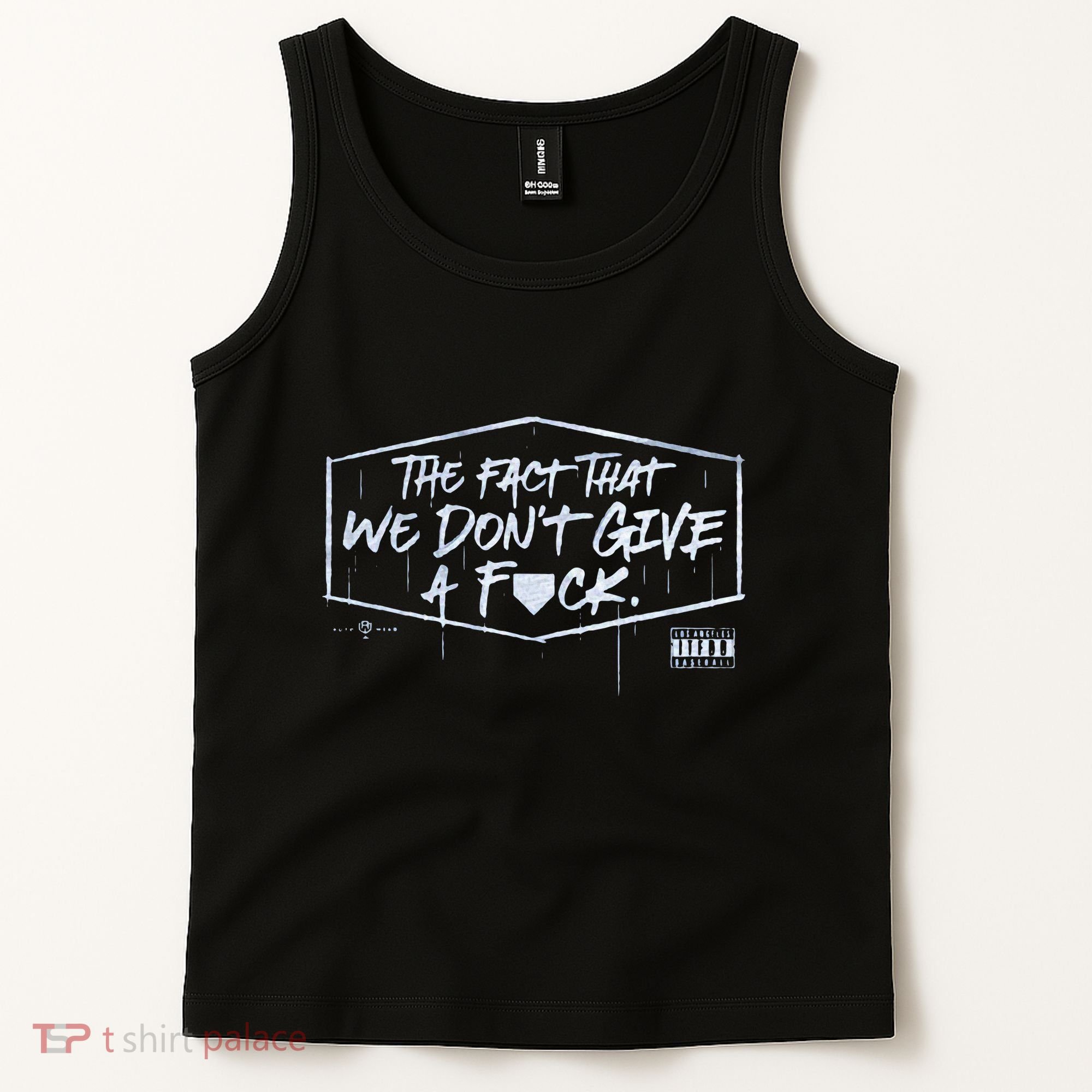 The Fact That We DonT Give A Fuck Tank Top