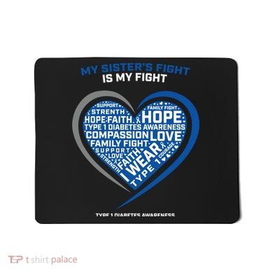 T1d Fighter Type 1 Diabetic Funny Gift Sister Type One Diabetes Funny Gift Mousepad