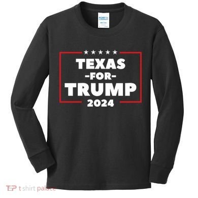 Texas For Trump 2024 Kids Long Sleeve Shirt