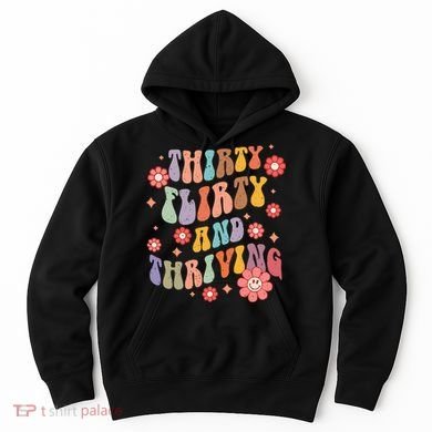 Thirty Flirty & Thriving Groovy 30th Birthday Retro 30 Years Hoodie