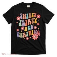 Thirty Flirty & Thriving Groovy 30th Birthday Retro 30 Years T-Shirt thumb 0