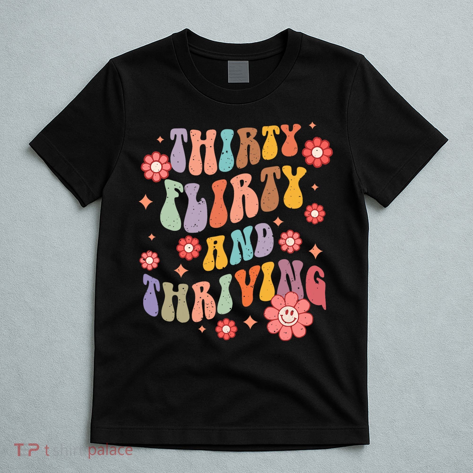Thirty Flirty & Thriving Groovy 30th Birthday Retro 30 Years T-Shirt