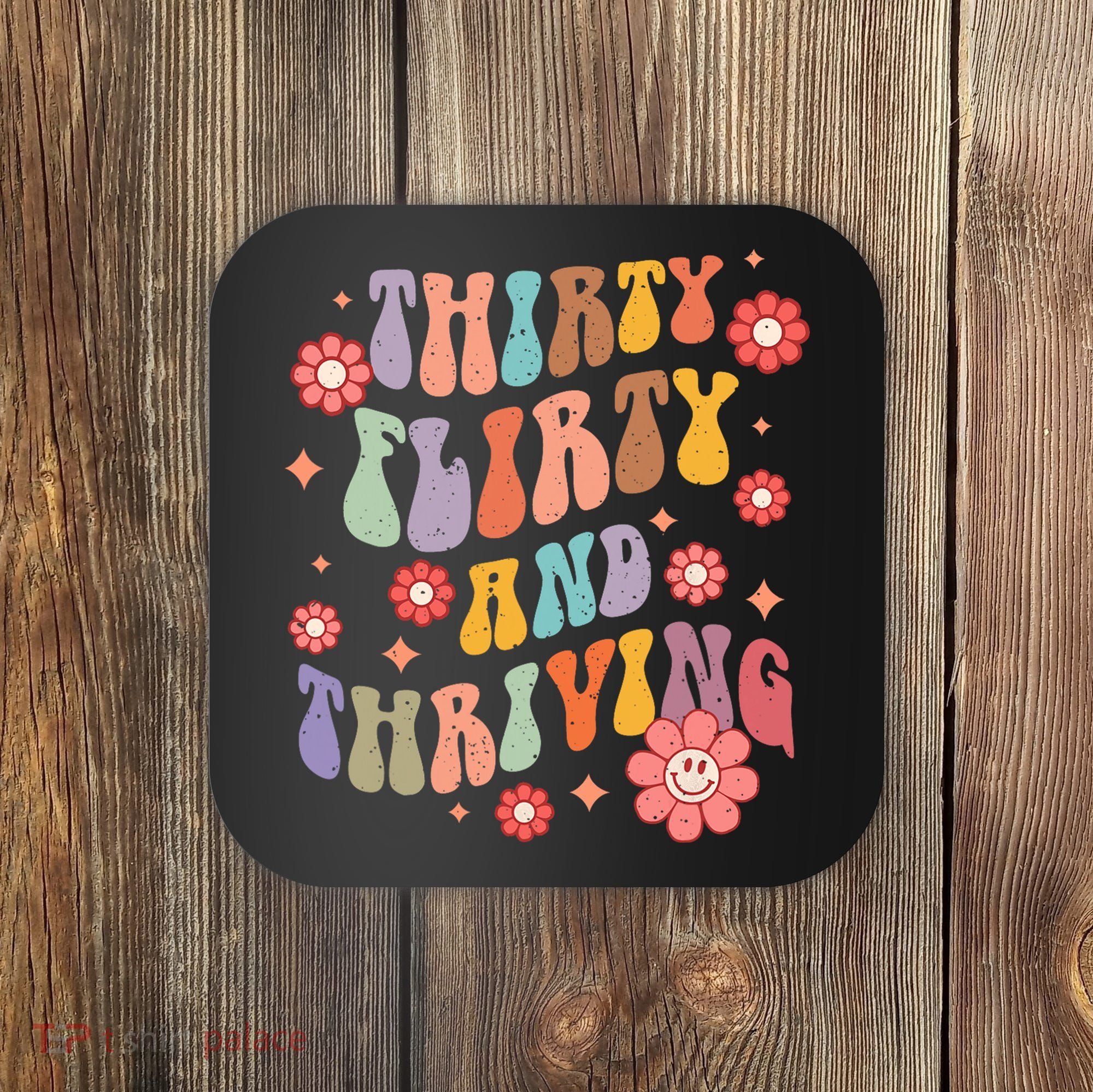 Thirty Flirty & Thriving Groovy 30th Birthday Retro 30 Years Coaster
