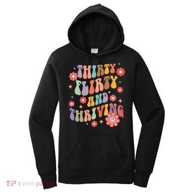 Thirty Flirty & Thriving Groovy 30th Birthday Retro 30 Years Women's Hoodie
