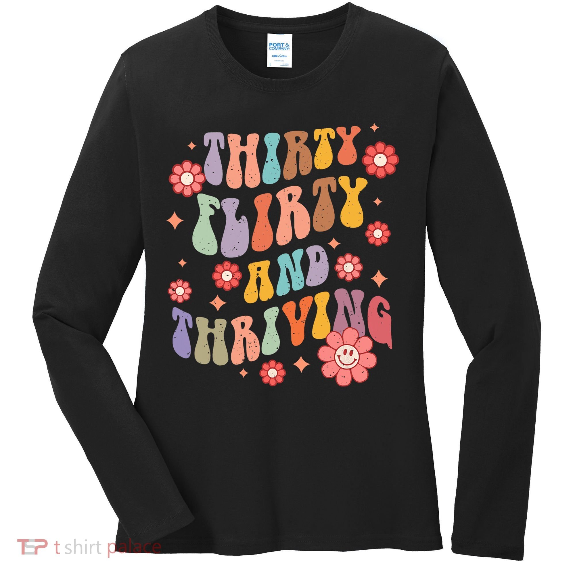 Thirty Flirty & Thriving Groovy 30th Birthday Retro 30 Years Women's Long Sleeve Shirt