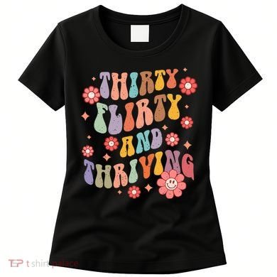 Thirty Flirty & Thriving Groovy 30th Birthday Retro 30 Years Women's T-Shirt